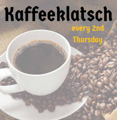 Kaffeeklatsch happens every 2nd Thursday