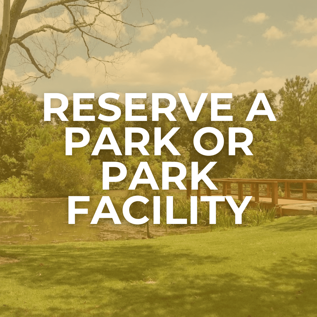 Click here to learn more about reserving a park or facility